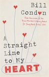 A Straight Line To My Heart by Bill Condon A Straight Line To My Heart by Bill Condon
