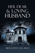 Her Dear and Loving Husband...