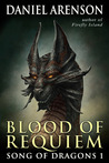 Blood of Requiem (Song of Dragons #1) Blood of Requiem (Song of Dragons #1)
