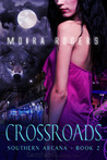 Crossroads (Southern Arcana, #2) Crossroads (Southern Arcana, #2)