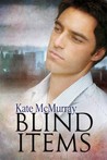Blind Items by Kate McMurray Blind Items by Kate McMurray