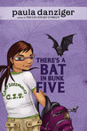 There's a Bat in Bunk Five by Paula Danziger There's a Bat in Bunk Five by Paula Danziger