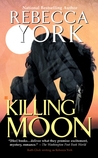 Killing Moon by Rebecca York