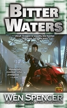Bitter Waters by Wen Spencer