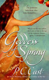 Goddess of Spring by P.C. Cast Goddess of Spring by P.C. Cast