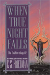 When True Night Falls (The Coldfire Trilogy, #2) When True Night Falls (The Coldfire Trilogy, #2)