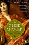 The Gilded Chamber by Rebecca Kohn The Gilded Chamber by Rebecca Kohn