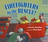 Firefighters to the Rescue Firefighters to the Rescue