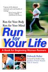 Run For Your Life: A Book For Beginning Women Runners