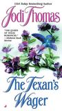 The Texan's Wager by Jodi Thomas The Texan's Wager by Jodi Thomas
