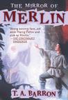 The Mirror of Merlin by T.A. Barron The Mirror of Merlin by T.A. Barron