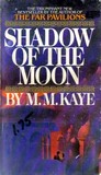 Shadow of the Moon by M.M. Kaye Shadow of the Moon by M.M. Kaye