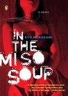 In the Miso Soup by Ryū Murakami In the Miso Soup by Ryū Murakami