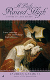 A Lady Raised High by Laurien Gardner