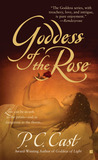 Goddess of the Rose by P.C. Cast Goddess of the Rose by P.C. Cast