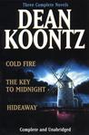Cold Fire / Hideaway / The Key to Midnight by Dean Koontz