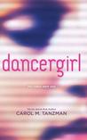 dancergirl by Carol M. Tanzman