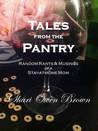 Tales From the Pantry by Shari Owen Brown