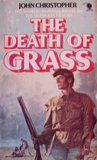 The Death of Grass by John Christopher The Death of Grass by John Christopher