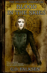 Blood in the Skies by G.D. Falksen Blood in the Skies by G.D. Falksen