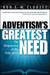 Adventism's Greatest Need: ...