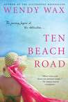 Ten Beach Road by Wendy Wax Ten Beach Road by Wendy Wax
