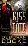 Kiss of Fate by Deborah Cooke Kiss of Fate by Deborah Cooke