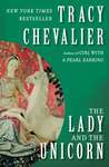 The Lady and the Unicorn by Tracy Chevalier The Lady and the Unicorn by Tracy Chevalier