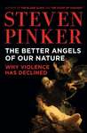 The Better Angels of Our Nature: Why Violence Has Declined The Better Angels of Our Nature: Why Violence Has Declined