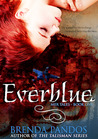 Everblue by Brenda Pandos Everblue by Brenda Pandos