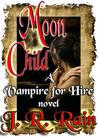Moon Child (Vampire for Hire, #4) Moon Child (Vampire for Hire, #4)