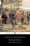 Democracy in America by Alexis de Tocqueville Democracy in America by Alexis de Tocqueville