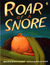 Roar of a Snore (Paperback)