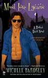 Must Love Lycans by Michele Bardsley Must Love Lycans by Michele Bardsley