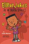 EllRay Jakes Is a Rock Star by Sally Warner