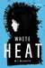 White Heat: A Novel (Hardcover)
