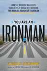 You Are an Ironman by Jacques Steinberg You Are an Ironman by Jacques Steinberg