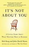 It's Not About You: A Little Story About What Matters Most in Business It's Not About You: A Little Story About What Matters Most in Business