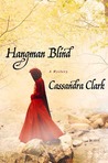 Hangman Blind by Cassandra Clark Hangman Blind by Cassandra Clark