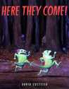 Here They Come! by David Costello Here They Come! by David Costello