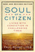 Soul of a Citizen: Living with Conviction in Challenging Times (Paperback)