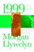 1999: A Novel of the Celtic...