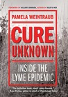 Cure Unknown by Pamela Weintraub