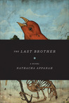 The Last Brother by Nathacha Appanah The Last Brother by Nathacha Appanah