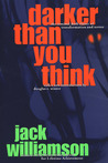 Darker Than You Think Darker Than You Think