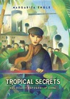 Tropical Secrets by Margarita Engle Tropical Secrets by Margarita Engle