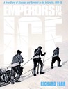 Emperors of the Ice by Richard Farr Emperors of the Ice by Richard Farr