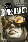 Boneshaker by Cherie Priest