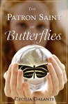 The Patron Saint of Butterflies by Cecilia Galante The Patron Saint of Butterflies by Cecilia Galante