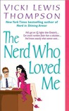 The Nerd Who Loved Me (Nerds, #2)